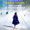 I Racconti di Pietroburgo - Nikolaj Vasil’evič Gogol'