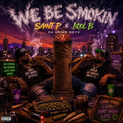 WE BE SMOKIN (feat. "DA UNION BOYZ", SAINT P & KOOL B) - Single