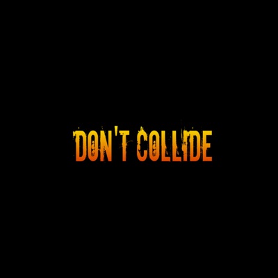 Don't Collide - Single
