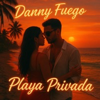 Playa Privada - Single - Danny Fuego