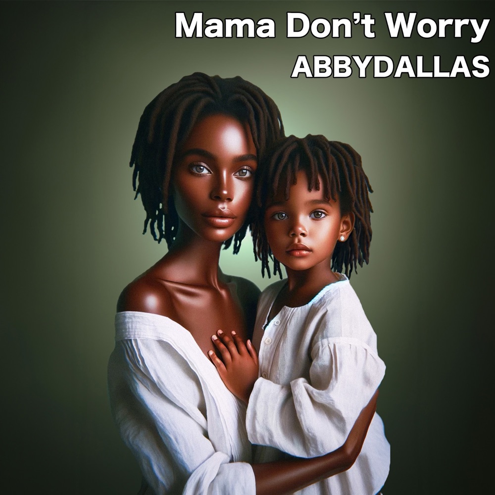 Обложка альбома «Mama Don't Worry - Single» — Abby Dallas