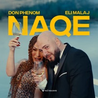 Naqe - Single - Don Phenom & Eli Malaj