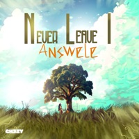 Never Leave I - Single - Answele & Ch3zy