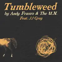 Tumbleweed — Andy Frasco & The U.N. & JJ Grey & Mofro