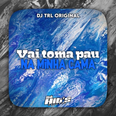 Vai Toma Pau Na Minha Cama - Single