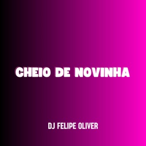 CHEIO DE NOVINHA