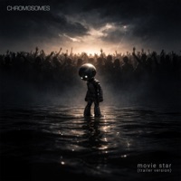 Movie Star (Trailer Version) - Single - Chromosomes