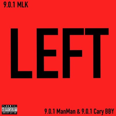 Left (feat. 9.0.1 Cary BBY & 9.0.1 Manman) - Single