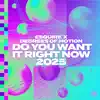 Esquire & Degrees Of Motion - Do You Want It Right Now 2025