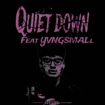 Quiet down (feat. YVNGSMALL) - Single