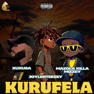 Kurufela (feat. XuxuSA, Mazola KillaMezzy & Joyler Teezey) - Single