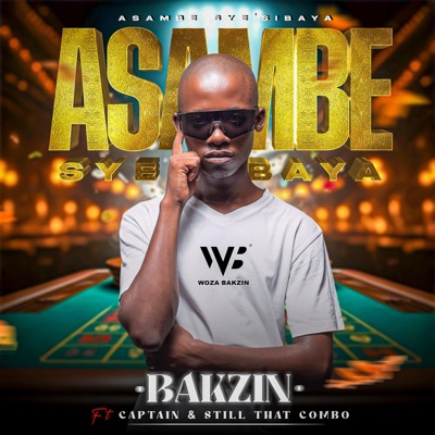 Asambe Sye'Sibaya (feat. Still That Combo & Captain) - Single