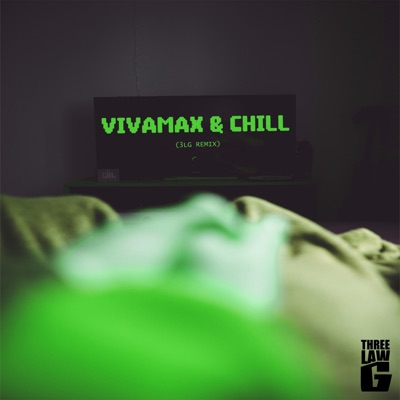 Vivamax and Chill (3LG Remix) - Single