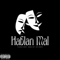 Hablan Mal (feat. Angel Hip) - Single - Flacko Chapo
