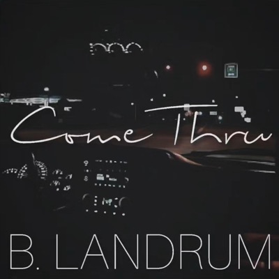 Come Thru - Single
