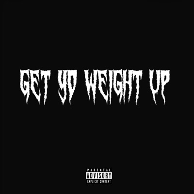 Get Yo Weight Up - Single