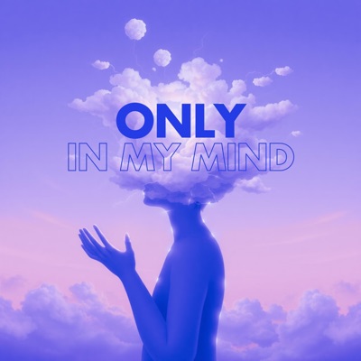 Only in my Mind (feat. Hannah Varghese) - Single