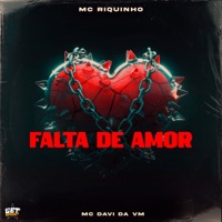 Falta de Amor - Single - MC Davi da Vm, Mc Riquinho & DJ Riquinho