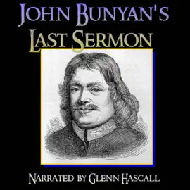 John Bunyan's Last Sermon (Unabridged)