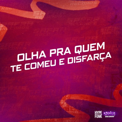 Olha pra Quem Te Comeu e Disfarça - Single