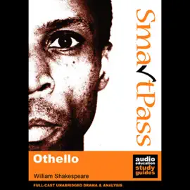 SmartPass Plus Audio Education Study Guide to Othello (Unabridged, Dramatised, Commentary Options) (Unabridged)