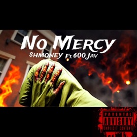 No Mercy (feat. 600 Jav) $hmoney