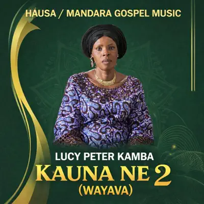 Lucy Peter Kamba의 Kauna Ne 2을(를) 감상해 보세요.