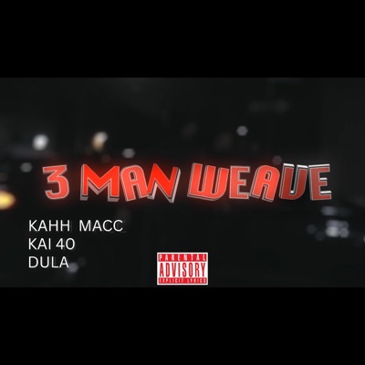 3 Man Weave (feat. Kai 40 & DuLA) - Single
