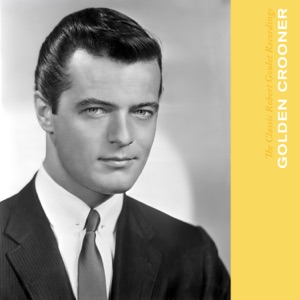Golden Crooner - The Classic Robert Goulet Recordings