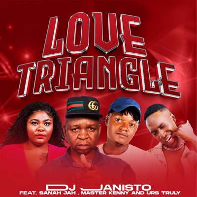 Love triangle (feat. Master kenny, Sanah jah & Urs truly) - Single