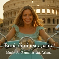 Buna dimineata viata (feat. Ariana) - Single - Music_AI_Romania