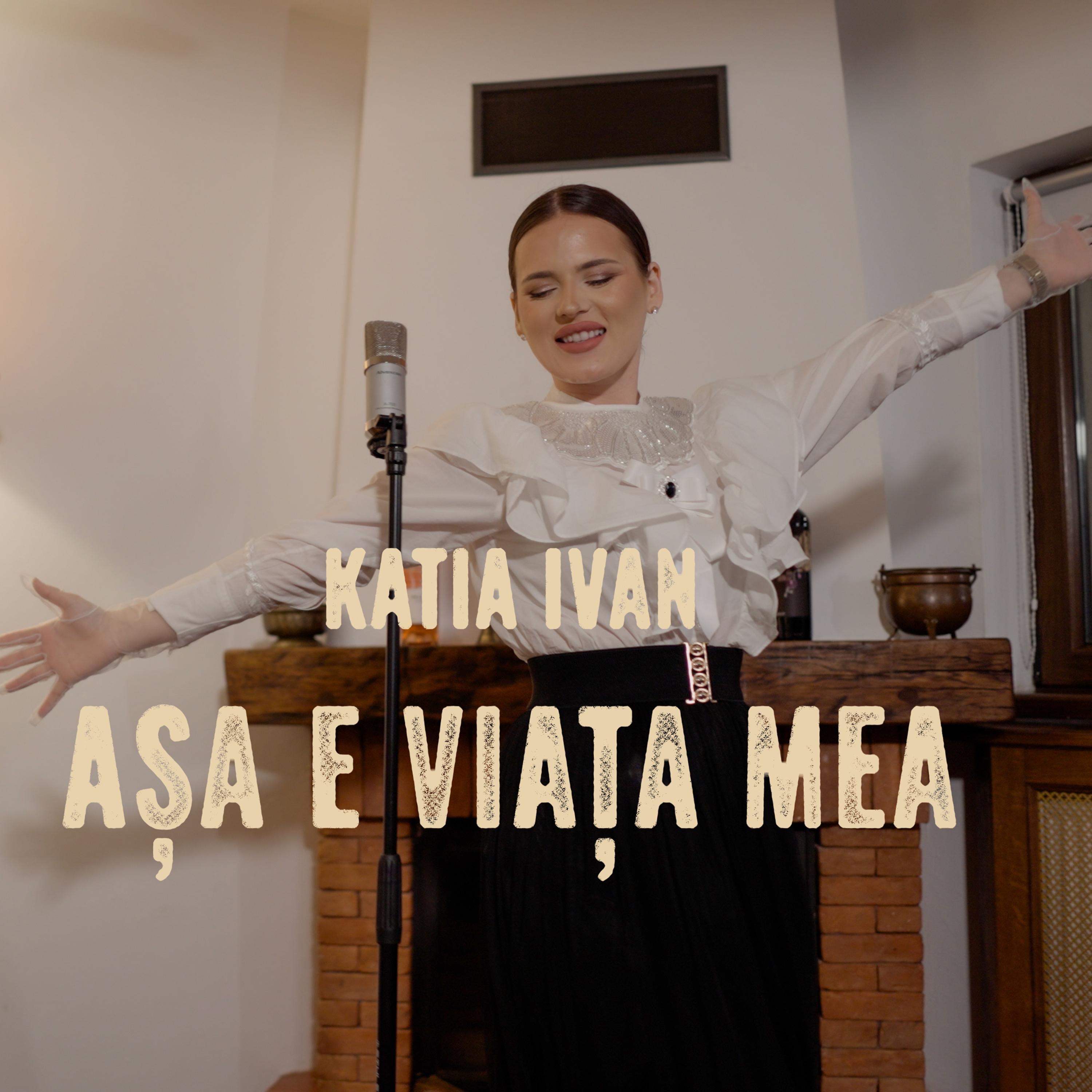 Katia Ivan - Asa e viata mea