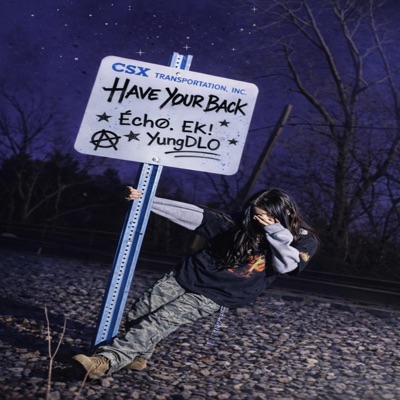 Have Your Back (feat. YungDLO & EK!) - Single