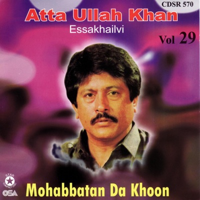 Song - Aj Kidre Mohabbatan Da Khoon - Atta Ullah khan Essakhailvi