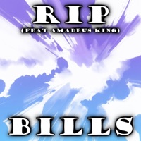 RIP (feat. Amadeus King) - Single - Bills