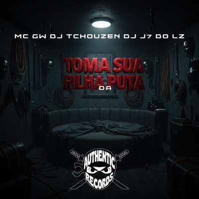 Toma Sua Filha da Puta (feat. MC GW) - Single
