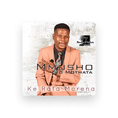 Listen to Mmusho o Mothata, watch music videos, read bio, see tour dates & more!