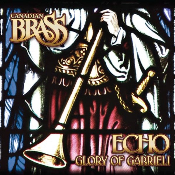 Echo: Glory of Gabrieli (feat. Brandon Ridenour, Jeff Nelsen, Eric Robertson & Chris Coletti)