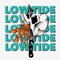 Riptide - LOW TIDE lyrics
