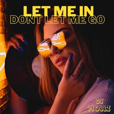 Let Me In, Don't Let Me Go - Single