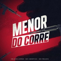 Menor do Corre - Single - Mc Henryck, Kelwin Lopes & Mc Peuzin