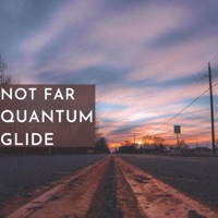 Not Far - Single - Quantum Glide