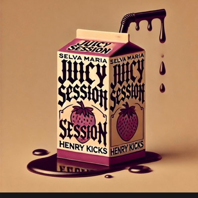 Juicy Session (feat. Henry Kicks) - Single