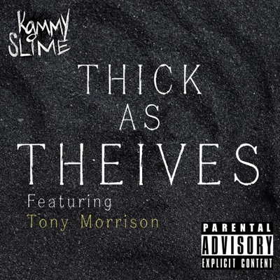 Thick As Theives (feat. Tony Morrison) - Single