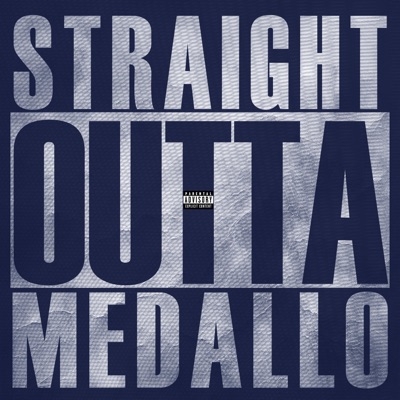 STRAIGHT OUTTA MEDALLO - Single