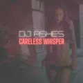 CARELESS WHISPER