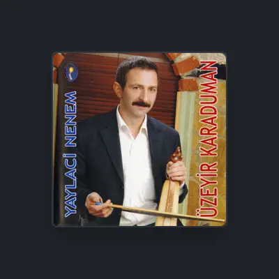 Listen to Üzeyir Karaduman, watch music videos, read bio, see tour dates & more!