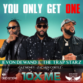 You Only Get One (feat. Zacardi Cortez & Gaz Money)