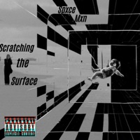 Scratching the Surface - Single - TheRealSpxcemxn