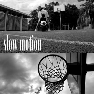 SLOW MOTION